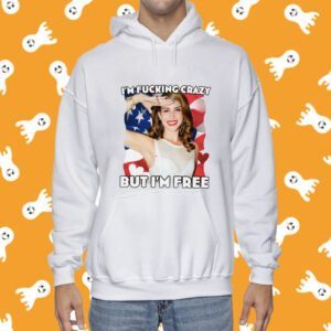 I'm Fucking Crazy But I'm Free Lana Del Rey T-Shirt