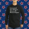 Introverted But Willing To Discuss The Roman Empire T-Shirt