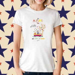 It's Autumn Time Let's Speak About The Leaf And Crave A Pumpkin T-Shirt