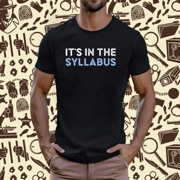 It's In The Syllabus T-Shirt