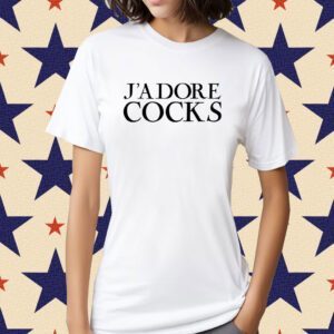 J'Adore Cocks Tee Shirt