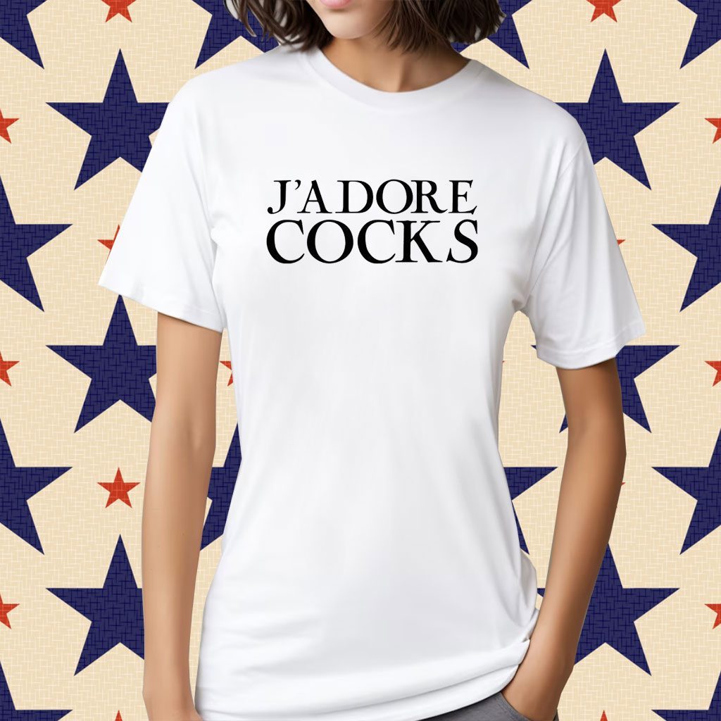 J'Adore Cocks Tee Shirt