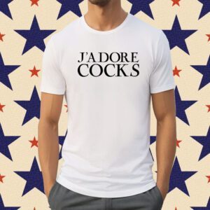 J'Adore Cocks Tee Shirt