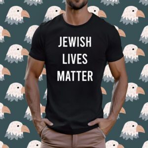 Official Jewish Lives Matter Shirts Kanye West