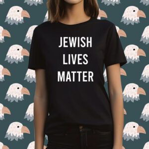 Official Jewish Lives Matter Shirts Kanye West
