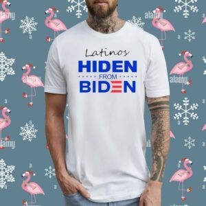 Official Latinos Hiden From Biden T-Shirt