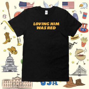Loving Him Was Red KC Shirt