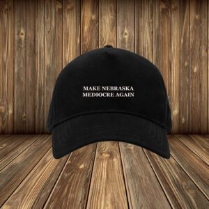 Make Nebraska Mediocre Again Cap