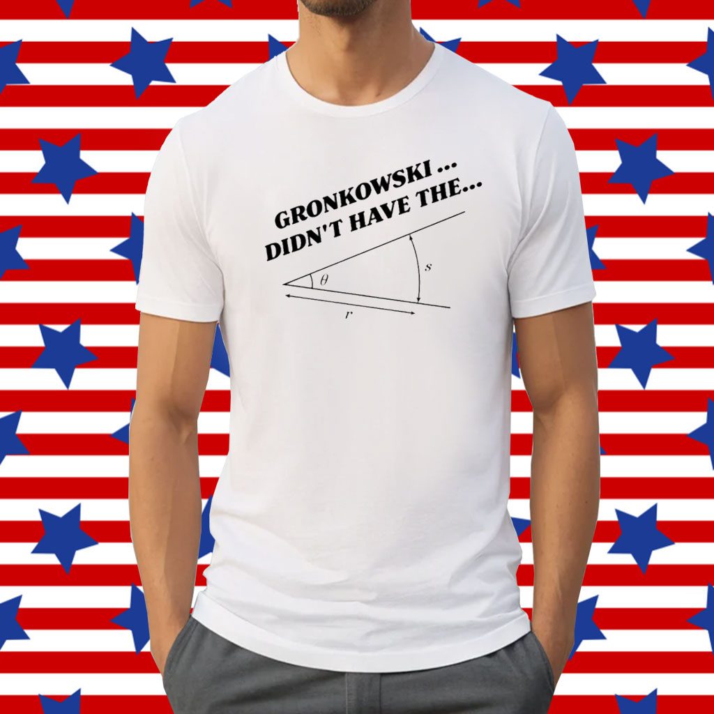 Marlon Gronkowski Didn't Have The Angle Tee Shirt - Teeducks