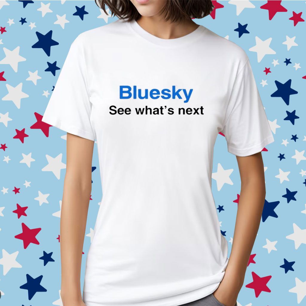 Bluesky See What's Next Shirt