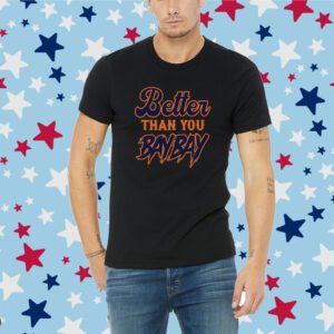 Mets Variant Better Than You Bay Bay Shirt