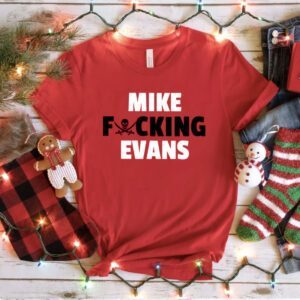Mike Fucking Evans T-Shirt
