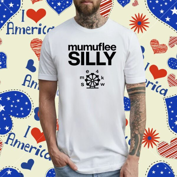 Mumuflee Silly T-Shirt