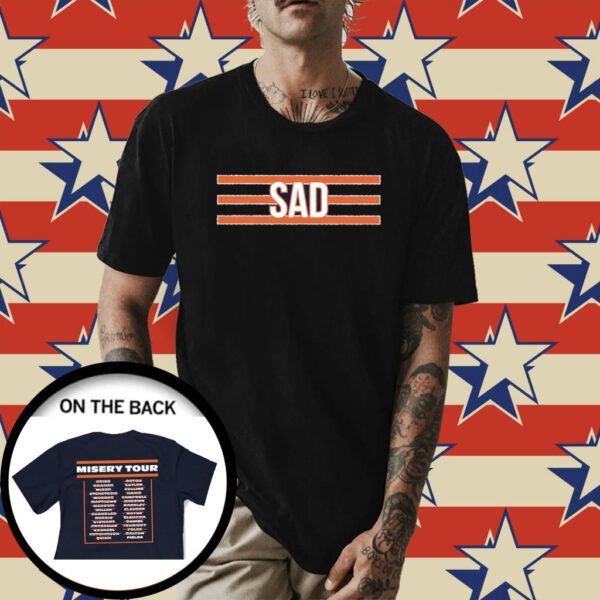 Sad Misery Tour Chicago Bear Shirt