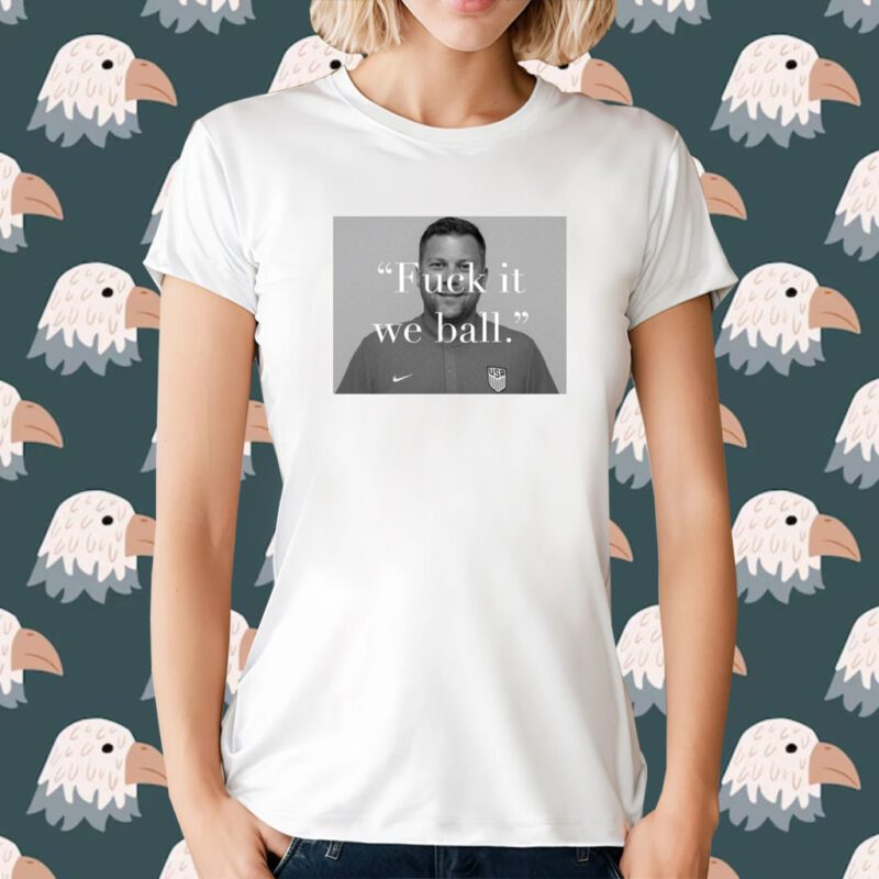 USA Fuck It We Ball T-Shirt