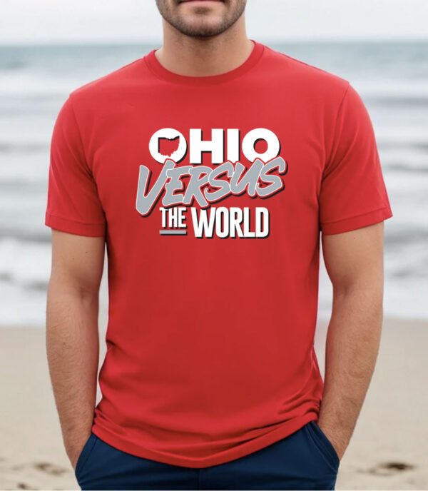 Ohio Versus The World for Ohio State College Shirt