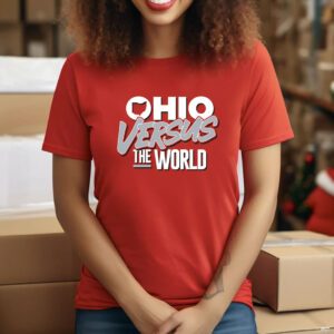 Ohio Versus The World for Ohio State College Shirt