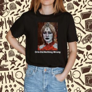 Orin Did Nothing Wrong Shirt