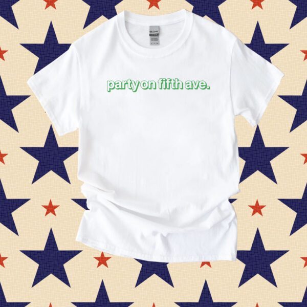 Party On Fifth Ave Tee Shirt