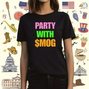 Party With $Mog T-Shirt