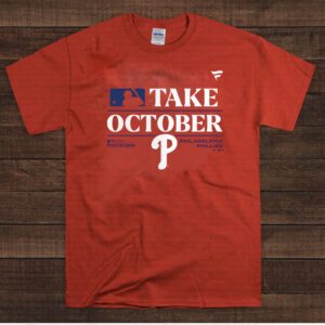 Philadelphia Phillies Take October 2023 Postseason Shirt