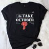 Philadelphia Phillies Take October 2023 Red October Phillies Shirt