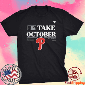 Philadelphia Phillies Take October Playoffs Postseason 2023 Shirt