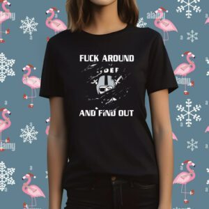 Raiders Fuck Around And Find Out Tee Shirt