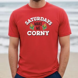 Saturdays Make Me Corny Nebraska Fan TShirt