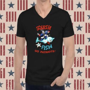 Squish The Fish Go Patriots T-Shirt