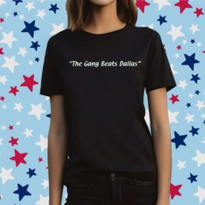 The Gang Beats Dallas Shirt
