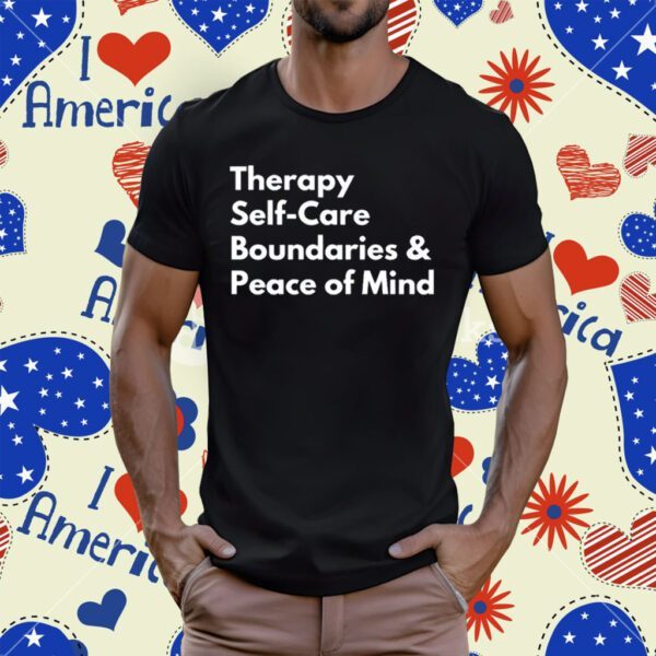 Top Therapy Self-Care Boundaries & Peace Of Mind T-Shirt