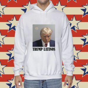 Donald Trump 2024 Mugshot Latinos Shirts