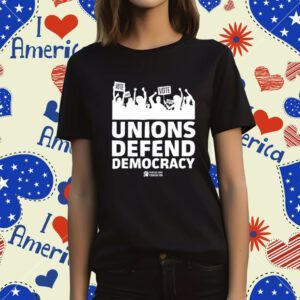 Unions Defend Democracy T-Shirt