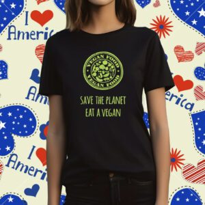 Vegan Food Save The Planet Eat A Vegan T-Shirt