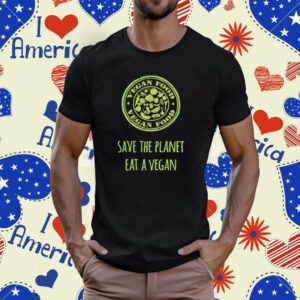 Vegan Food Save The Planet Eat A Vegan T-Shirt