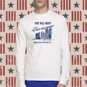 Visit Will County Home Of The World's Ugliest Courthouse T-Shirt