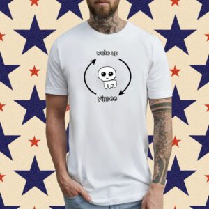 Wake Up Yippee Cringey T-Shirt
