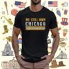 We Still Own Chicago Green Bay Football T-Shirt