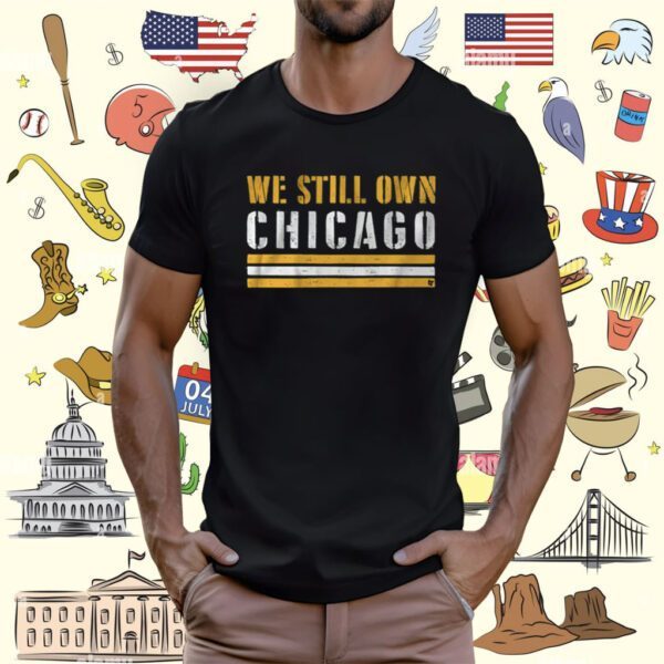 We Still Own Chicago Green Bay Football T-Shirt