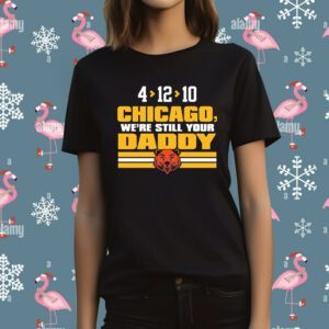 We're Still Your Daddy Green Bay Football T-Shirt