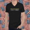 Who Was Rights Expert Vs Conspiracy Theorists T-Shirt