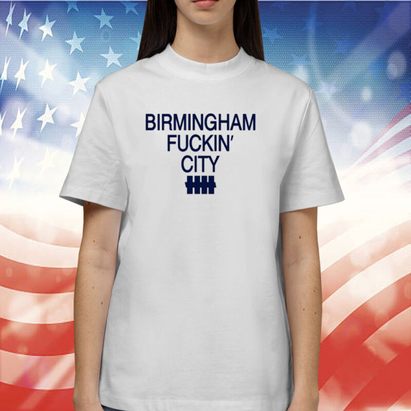 Birmingham Fuckin' City TShirt
