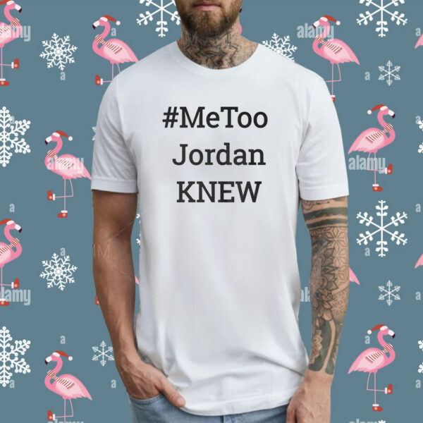 Metoo Jordan Knew Tee Shirt