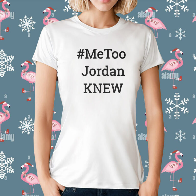Metoo Jordan Knew Tee Shirt