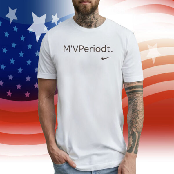 M’VPeriodt Shirts
