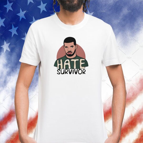 Hate Survivor Drake Tee ShirtHate Survivor Drake Tee Shirt