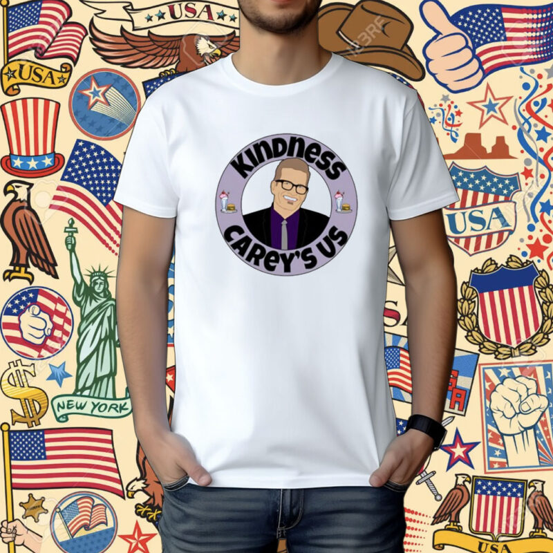 Kindness Carey's Us T-Shirt