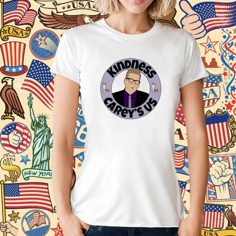 Kindness Carey's Us T-Shirt