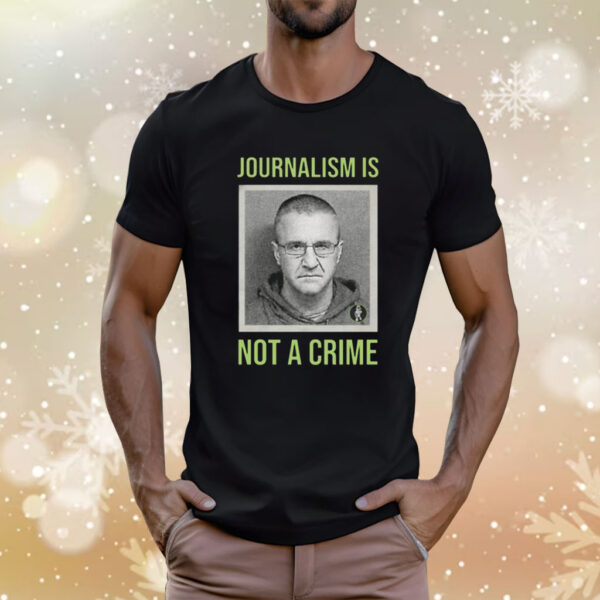 Aidan Kearney Journalism Is Not A Crime Shirt